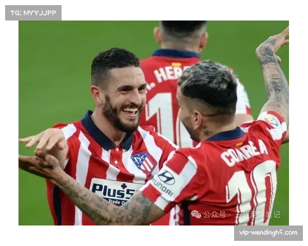 马竞客场3-0横扫赫罗纳 科克世界波格列兹曼替补再建功