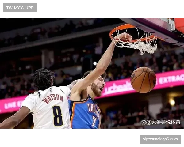 雷霆换防资源丰富应对挡拆 霍姆格伦护框覆盖面积广阔